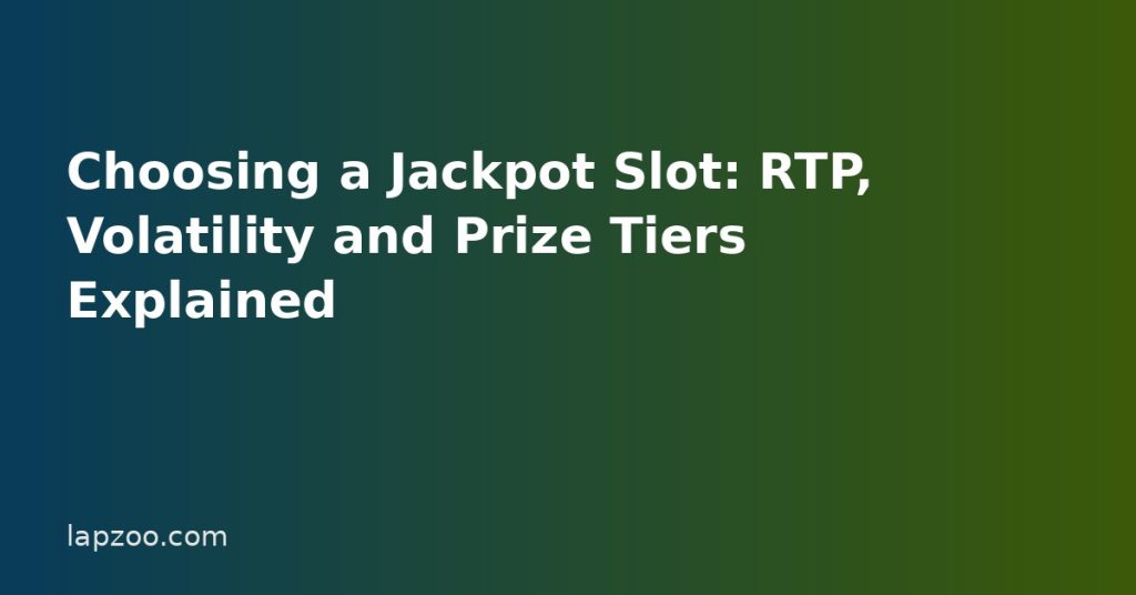 Choosing a Jackpot Slot: RTP, Volatility and Prize Tiers Explained Choosing a Jackpot Slot: RTP, Volatility and Prize Tiers Explained