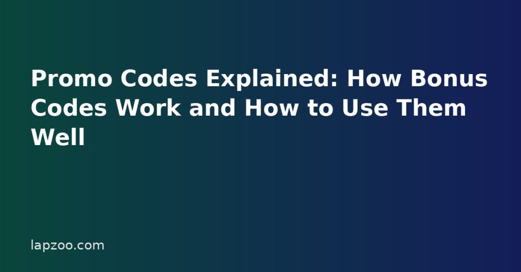 Promo Codes Explained: How Bonus Codes Work and How to Use Them Well Promo Codes Explained: How Bonus Codes Work and How to Use Them Well